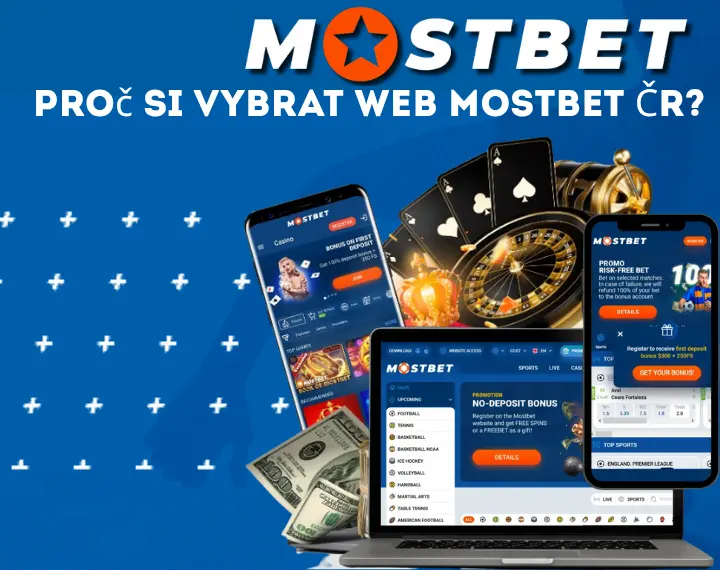 Proč si vybrat web Mostbet ČR?