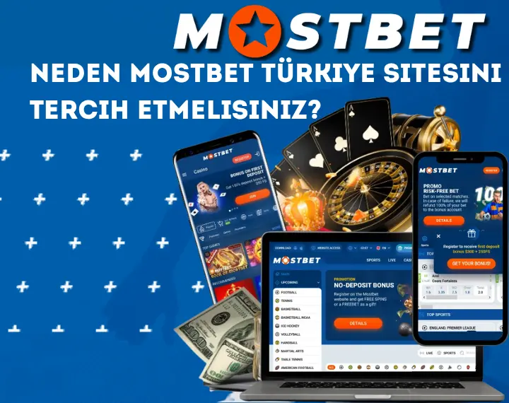 Neden Mostbet Türkiye Sitesini Tercih Etmelisiniz?